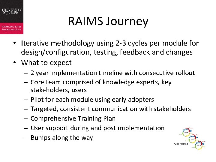 RAIMS Journey • Iterative methodology using 2 -3 cycles per module for design/configuration, testing,