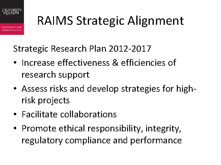 RAIMS Strategic Alignment Strategic Research Plan 2012 -2017 • Increase effectiveness & efficiencies of