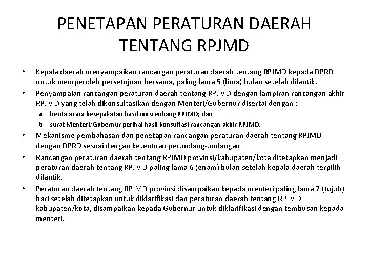 PENETAPAN PERATURAN DAERAH TENTANG RPJMD • • Kepala daerah menyampaikan rancangan peraturan daerah tentang