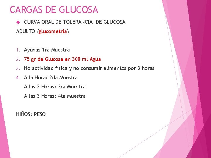 CARGAS DE GLUCOSA CURVA ORAL DE TOLERANCIA DE GLUCOSA ADULTO (glucometria) 1. Ayunas 1