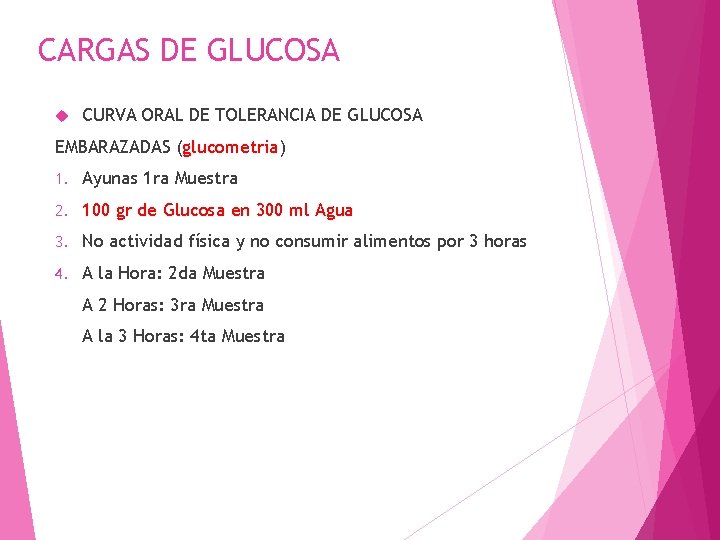 CARGAS DE GLUCOSA CURVA ORAL DE TOLERANCIA DE GLUCOSA EMBARAZADAS (glucometria) 1. Ayunas 1