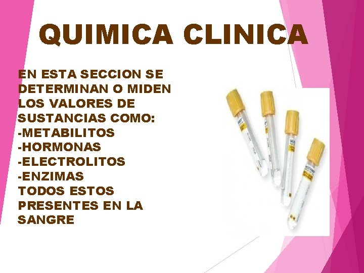 QUIMICA CLINICA EN ESTA SECCION SE DETERMINAN O MIDEN LOS VALORES DE SUSTANCIAS COMO: