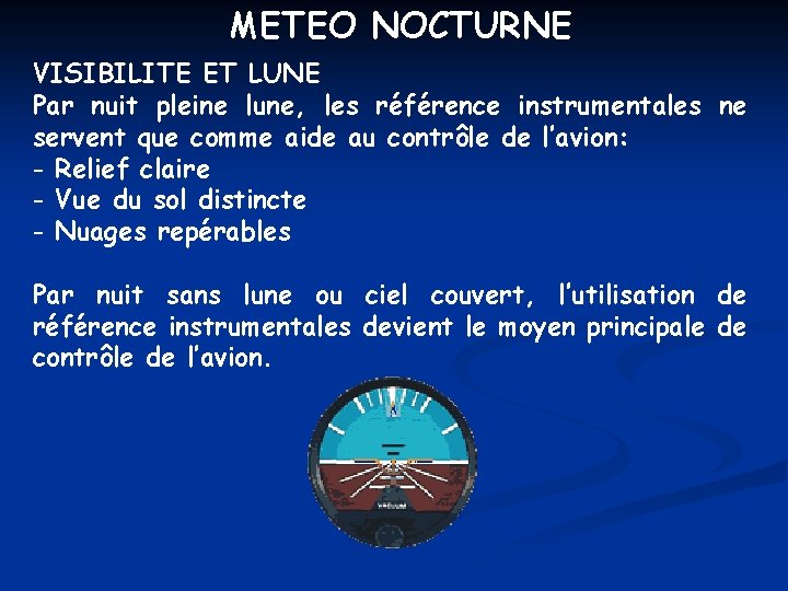 METEO NOCTURNE VISIBILITE ET LUNE Par nuit pleine lune, les référence instrumentales ne servent