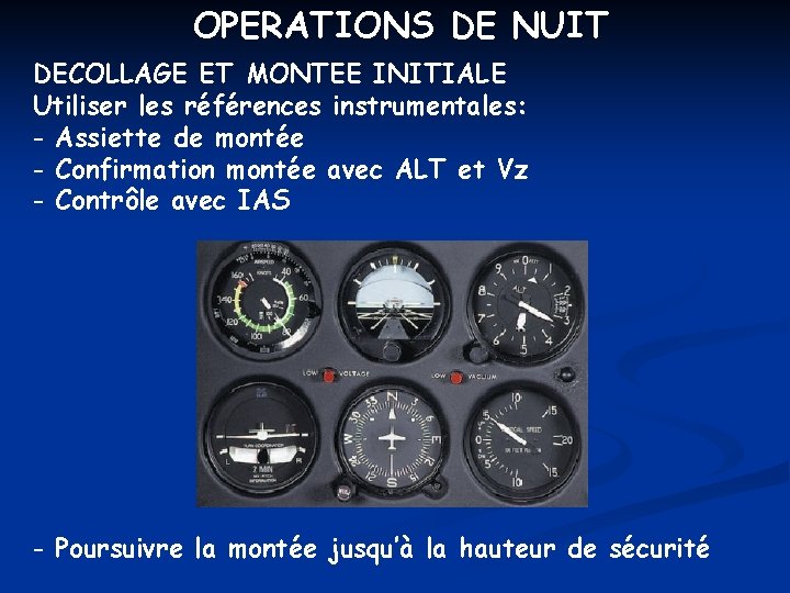 OPERATIONS DE NUIT DECOLLAGE ET MONTEE INITIALE Utiliser les références instrumentales: - Assiette de