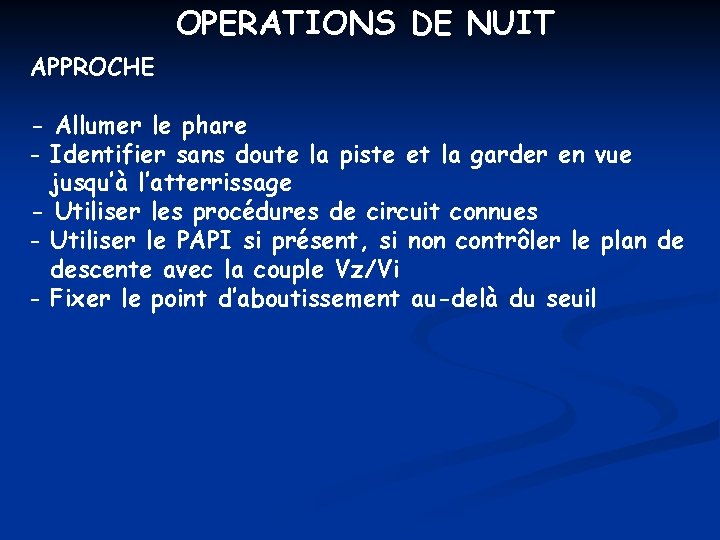 OPERATIONS DE NUIT APPROCHE - Allumer le phare - Identifier sans doute la piste