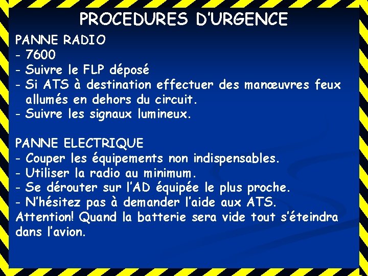 PROCEDURES D’URGENCE PANNE RADIO - 7600 - Suivre le FLP déposé - Si ATS