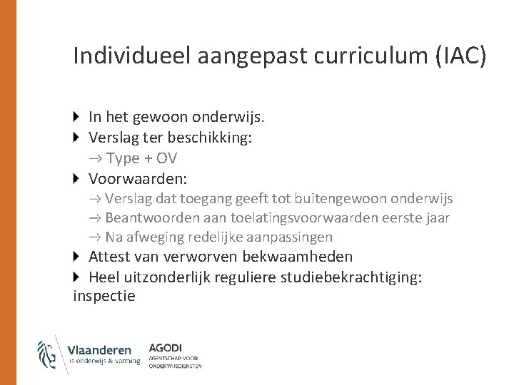 Individueel aangepast curriculum (IAC) In het gewoon onderwijs. Verslag ter beschikking: Type + OV