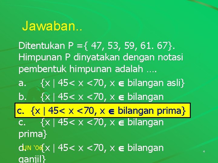 Jawaban. . Ditentukan P ={ 47, 53, 59, 61. 67}. Himpunan P dinyatakan dengan Jawaban. . Ditentukan P ={ 47, 53, 59, 61. 67}. Himpunan P dinyatakan dengan