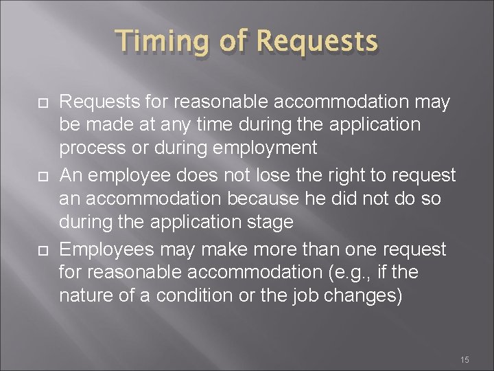 Timing of Requests for reasonable accommodation may be made at any time during the