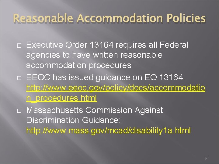 Reasonable Accommodation Policies Executive Order 13164 requires all Federal agencies to have written reasonable