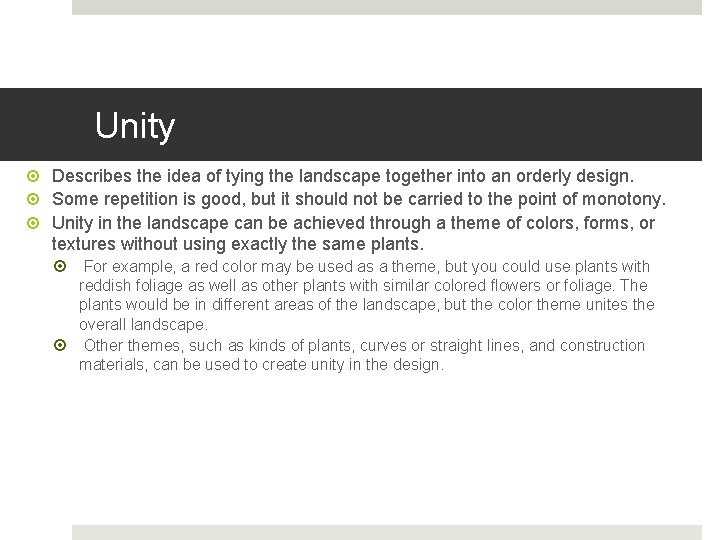 Unity Describes the idea of tying the landscape together into an orderly design. Some
