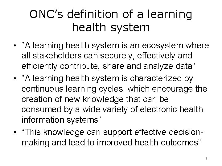 ONC’s definition of a learning health system • “A learning health system is an