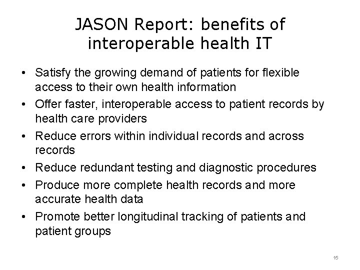 JASON Report: benefits of interoperable health IT • Satisfy the growing demand of patients