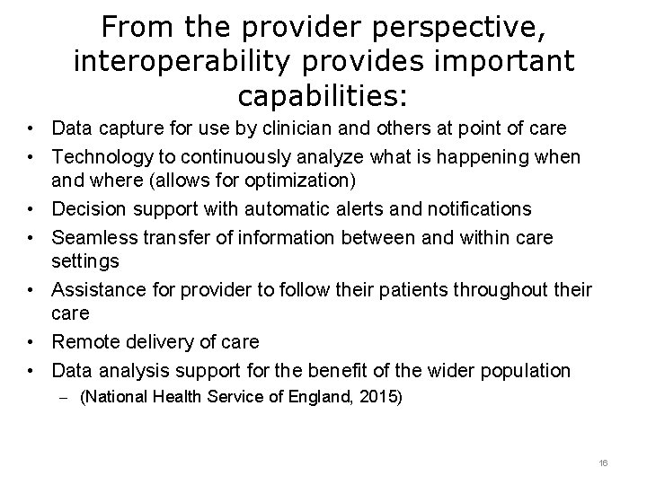 From the provider perspective, interoperability provides important capabilities: • Data capture for use by