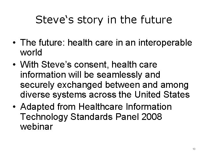 Steve‘s story in the future • The future: health care in an interoperable world