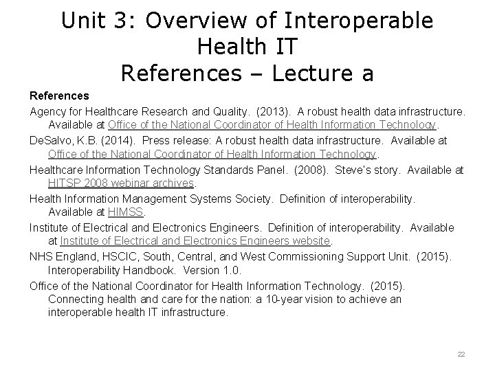 Unit 3: Overview of Interoperable Health IT References – Lecture a References Agency for