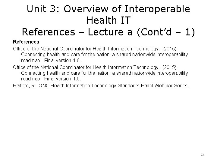 Unit 3: Overview of Interoperable Health IT References – Lecture a (Cont’d – 1)