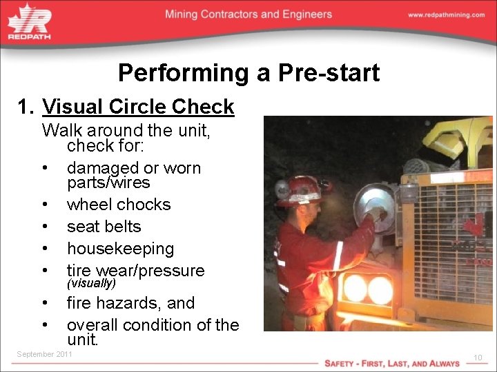 Performing a Pre-start 1. Visual Circle Check Walk around the unit, check for: •