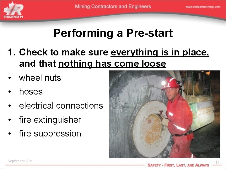 Performing a Pre-start 1. Check to make sure everything is in place, and that