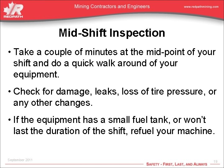 Mid-Shift Inspection • Take a couple of minutes at the mid-point of your shift