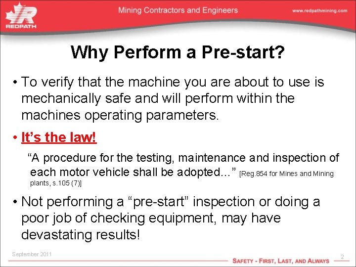 Why Perform a Pre-start? • To verify that the machine you are about to