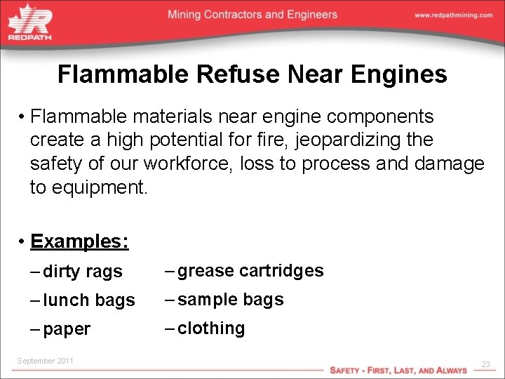 Flammable Refuse Near Engines • Flammable materials near engine components create a high potential