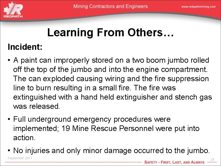 Learning From Others… Incident: • A paint can improperly stored on a two boom