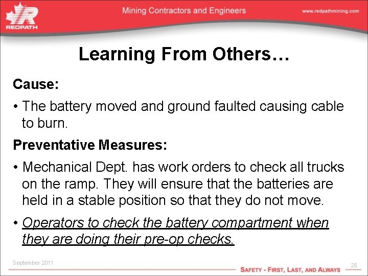 Learning From Others… Cause: • The battery moved and ground faulted causing cable to