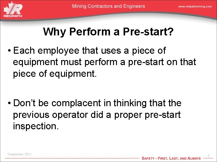 Why Perform a Pre-start? • Each employee that uses a piece of equipment must