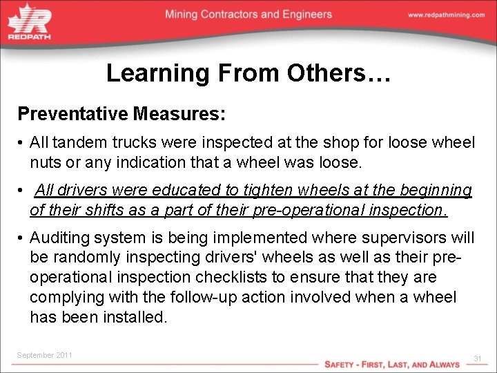 Learning From Others… Preventative Measures: • All tandem trucks were inspected at the shop