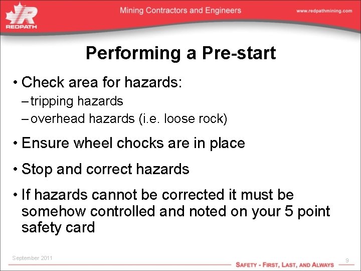 Performing a Pre-start • Check area for hazards: – tripping hazards – overhead hazards