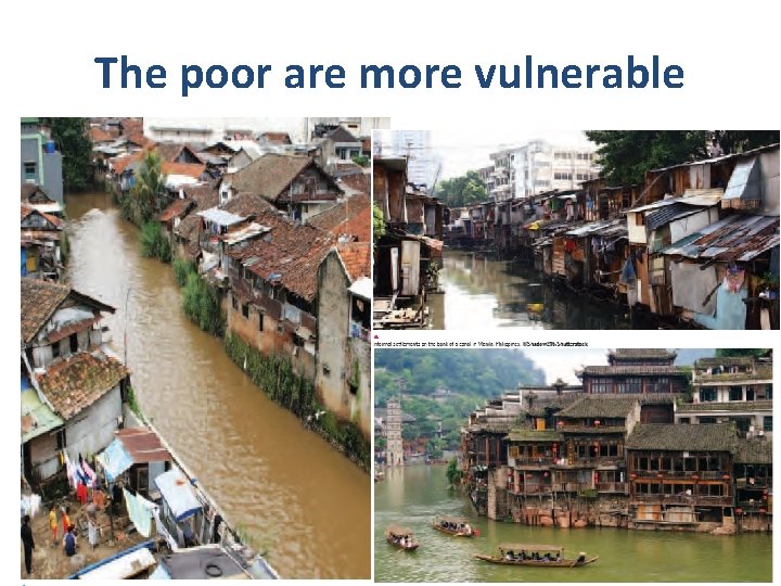 The poor are more vulnerable 