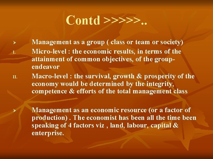 Contd >>>>>. . Ø I. II. Ø Management as a group ( class or