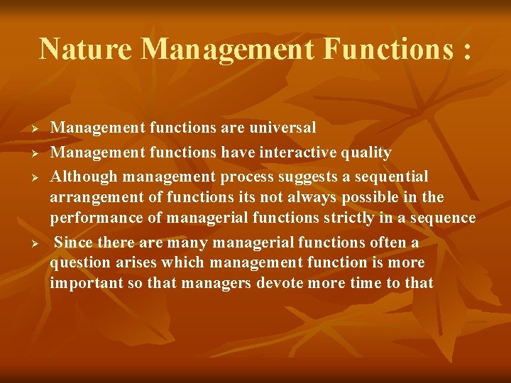 Nature Management Functions : Ø Ø Management functions are universal Management functions have interactive