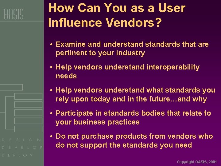 How Can You as a User Influence Vendors? • Examine and understandards that are
