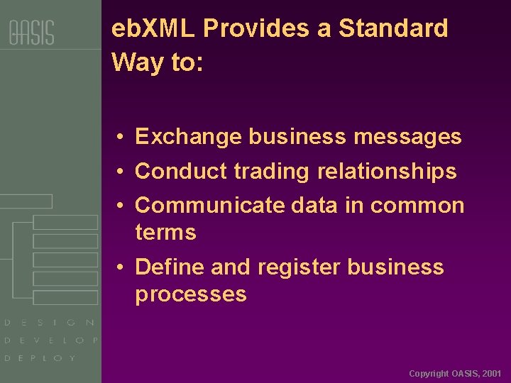 eb. XML Provides a Standard Way to: • Exchange business messages • Conduct trading
