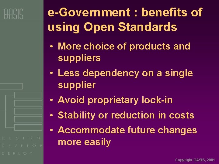e-Government : benefits of using Open Standards • More choice of products and suppliers