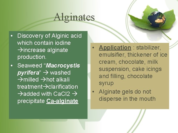 Alginates • Discovery of Alginic acid which contain iodine increase alginate production. • Seaweed