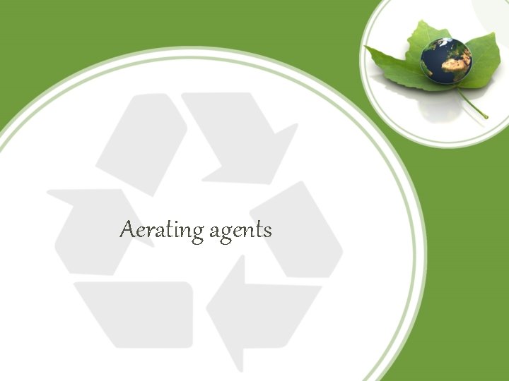 Aerating agents 