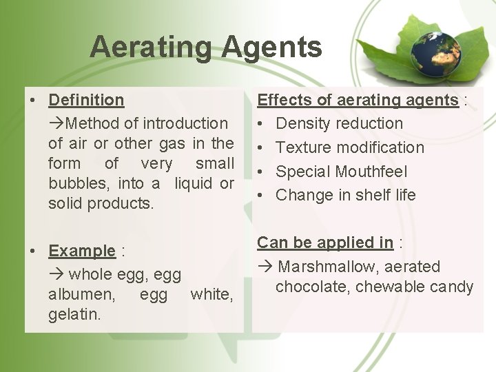 Aerating Agents • Definition Method of introduction of air or other gas in the