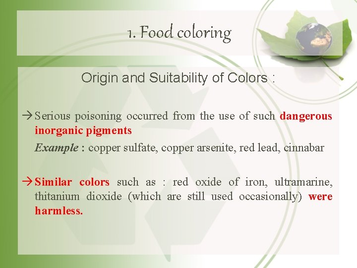 1. Food coloring Origin and Suitability of Colors : Serious poisoning occurred from the