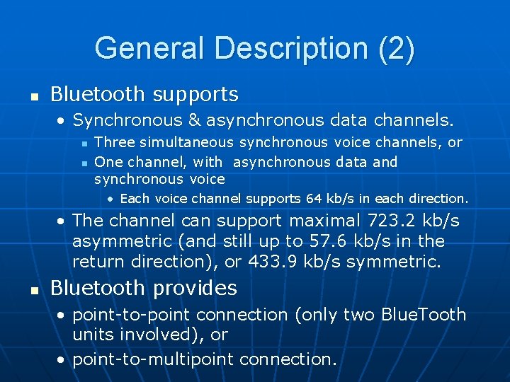 General Description (2) n Bluetooth supports • Synchronous & asynchronous data channels. n n