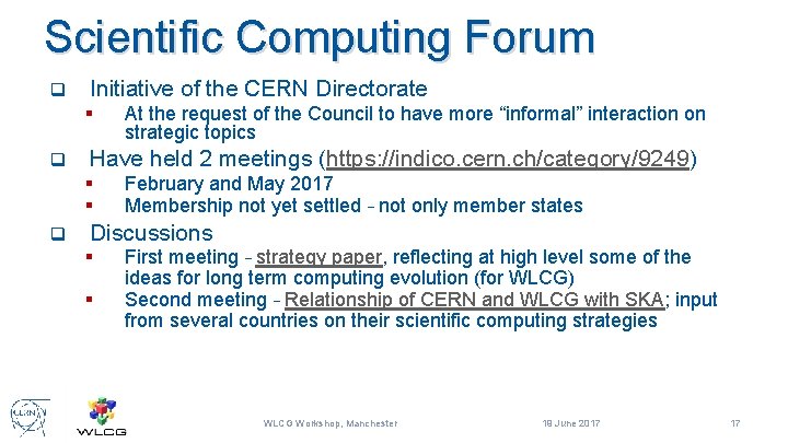 Scientific Computing Forum q Initiative of the CERN Directorate § q Have held 2