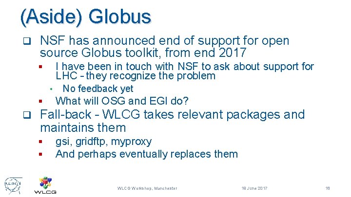 (Aside) Globus q NSF has announced end of support for open source Globus toolkit,