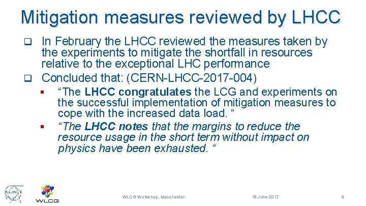 Mitigation measures reviewed by LHCC In February the LHCC reviewed the measures taken by