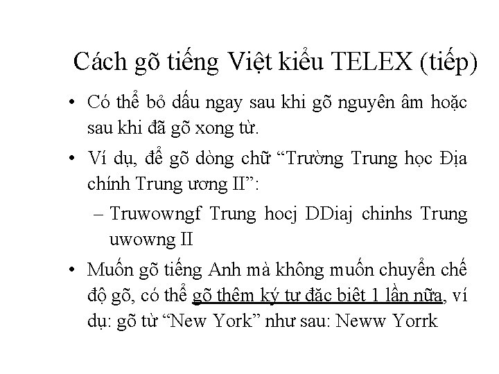Cách gõ tiếng Việt kiểu TELEX (tiếp) • Có thể bỏ dấu ngay sau
