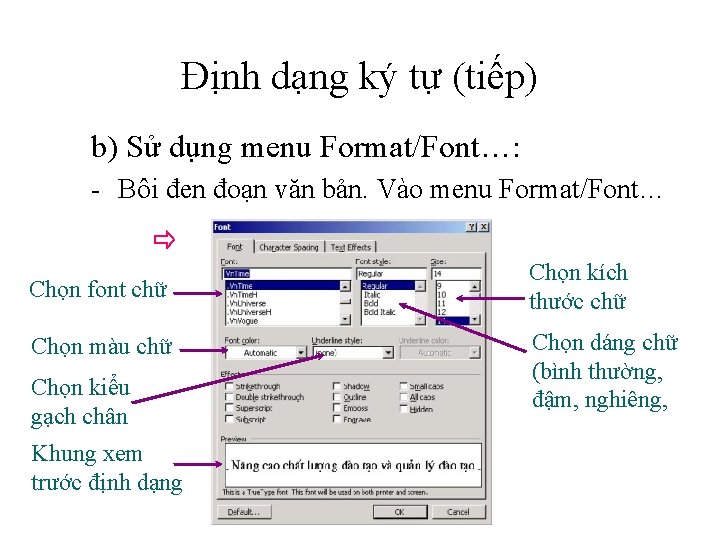 Định dạng ký tự (tiếp) b) Sử dụng menu Format/Font…: - Bôi đen đoạn