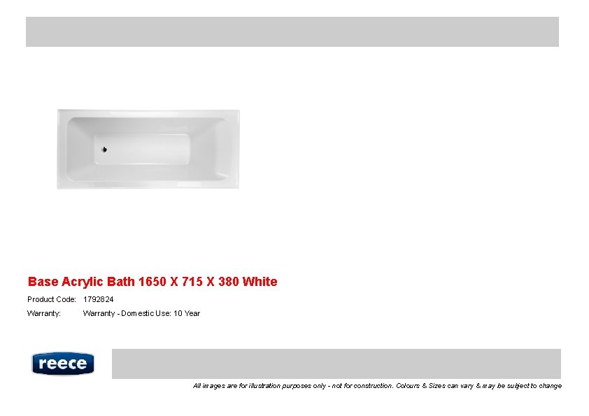 Base Acrylic Bath 1650 X 715 X 380 White Product Code: 1792824 Warranty: Warranty