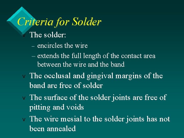 Criteria for Solder v The solder: encircles the wire – extends the full length