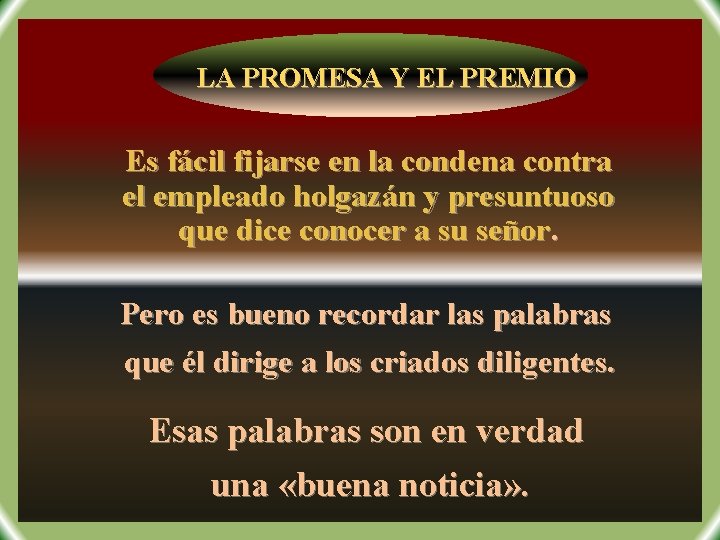 LA PROMESA Y EL PREMIO Es fácil fijarse en la condena contra el empleado